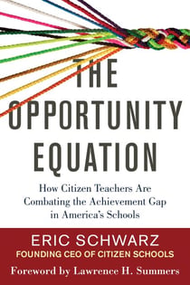 The Opportunity Equation - How Citizen Teachers Are Combating the Achievement Gap in America's Schools