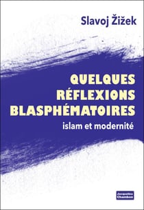 Quelques réflexions blasphématoires - Islam et Modernité