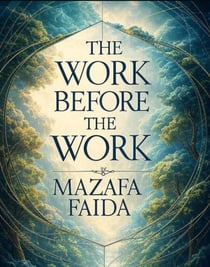 The Work Before The Work