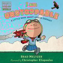 I am Unstoppable - A Little Book About Amelia Earhart
