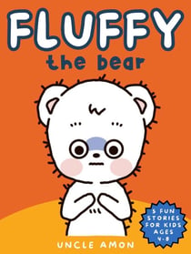 Fluffy the Bear - Fluffy the Bear, #6