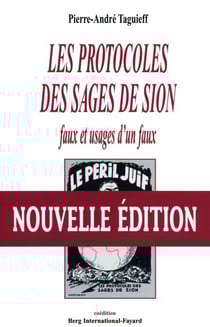 Les Protocoles des sages de Sion - Faux et usages d'un faux