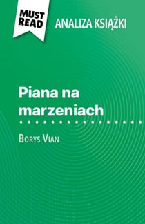 Piana na marzeniach książka Borys Vian (Analiza książki) - Pełna analiza i szczegółowe podsumowanie pracy