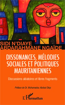 Dissonances, mélodies sociales et politiques mauritaniennes - Discussions aléatoires et libres fragments