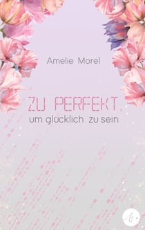 Zu perfekt, um glücklich zu sein