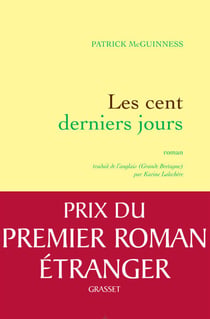Les cent derniers jours - Roman traduit de l'anglais (Grande-Bretagne) par Karine Lalechère