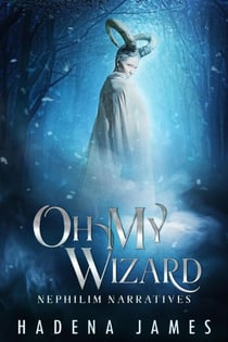 Oh My Wizard - Nephilim Narratives, #2