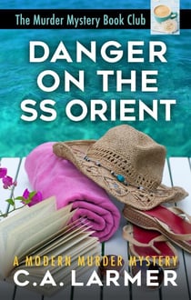 Danger on the SS Orient: The Murder Mystery Book Club 2 - The Murder Mystery Book Club, #2