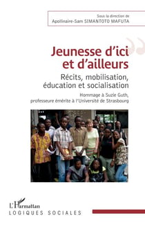 Jeunesse d'ici et d'ailleurs - Récits, mobilisation, éducation et socialisation Hommage à Suzie Guth, professeure émérite à l'Université de Strasbourg - Hommage à Suzie Guth, professeure émérite à l'Université de Strasbourg