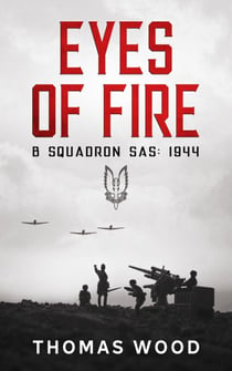 Eyes of Fire - B Squadron SAS: 1944, #2