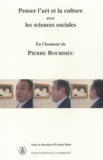 Penser l'art et la culture avec les sciences sociales - En l'honneur de Pierre Bourdieu
