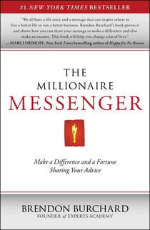 The Millionaire Messenger - Make a Difference and a Fortune Sharing Your Advice