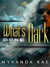 What's Done In The Dark - The Underworld Duology, #1