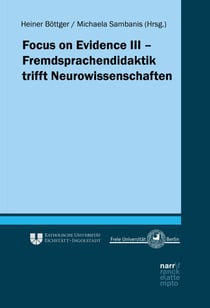 Focus on Evidence III - Fremdsprachendidaktik trifft Neurowissenschaften