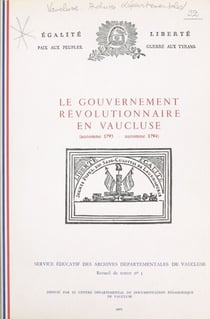 Le gouvernement révolutionnaire en Vaucluse - Automne 1793 - automne 1794