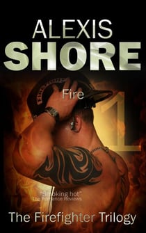 Fire - The Firefighter Trilogy, #1