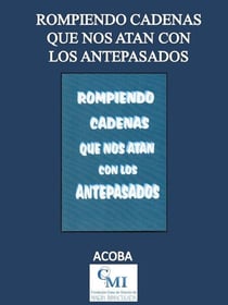 Rompiendo Cadenas que nos Atan con los Antepasados