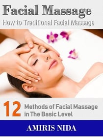 Facial Massage - How to Traditional Facial Massage?