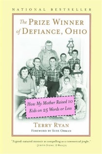 The Prize Winner of Defiance, Ohio - How My Mother Raised 10 Kids on 25 Words or Less