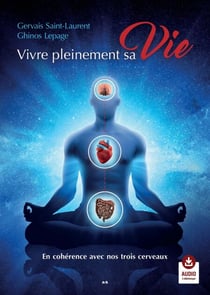Vivre pleinement sa Vie - En cohérence avec nos trois cerveaux