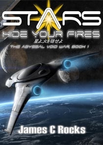 Stars, Hide Your Fires - The Abyssal Void War, #1