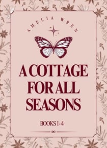 A Cottage For All Seasons: A Complete Cottagecore Box Set