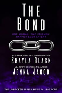 The Bond - Unbroken: Raine Falling, #4