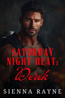 Saturday Night Heat: Derek - Saturday Night Heat, #4
