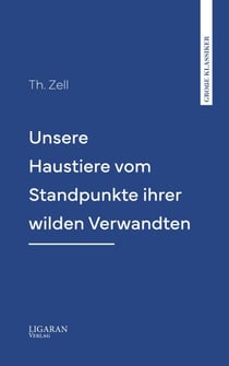Unsere Haustiere vom Standpunkte ihrer wilden Verwandten
