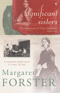 Significant Sisters - The Grassroots of Active Feminism, 1839-1939