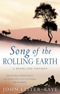 Song Of The Rolling Earth - A Highland Odyssey