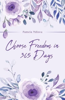 Choose Freedom in 365 Days
