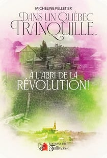 Dans un Québec tranquille - à l'abri de le révolution