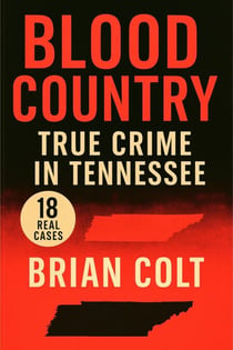 True Crime in Tennessee - Blood Country