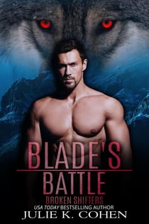 Blade's Battle - Broken Shifters, #3