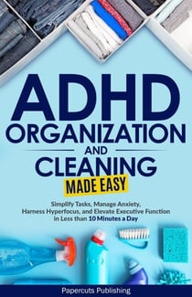 ADHD Organization and Cleaning Made Easy