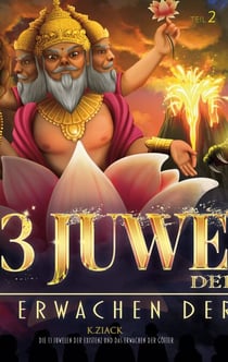 Die 13 Juwelen der Existenz - Und das Erwachen der Götter - Teil 2