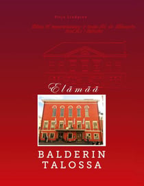 Elämää Balderin talossa - 1700-luvulta 2000-luvulle