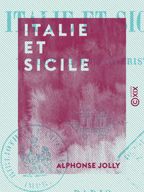 Italie et Sicile - Journal d'un touriste