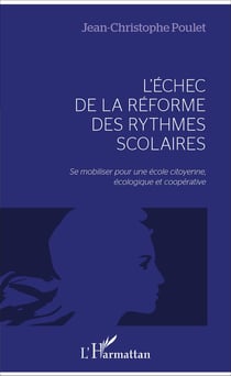 L'échec de la réforme des rythmes scolaires - Se mobiliser pour une école citoyenne, écologique et coopérative