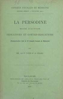 La Persodine - Mode d'action, indications et contre-indications. Communication faite au VIe Congrès français de médecine de Toulouse