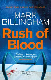 Rush of Blood - The heart-racing thriller from the international bestseller Mark Billingham