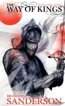 The Way of Kings - The first book of the breathtaking epic Stormlight Archive from the worldwide fantasy sensation