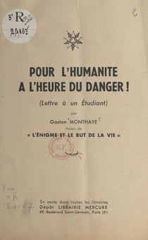 Pour l'humanité à l'heure du danger - Lettre à un étudiant