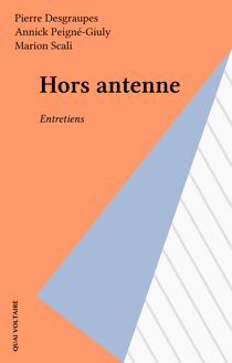 Hors antenne - Entretiens