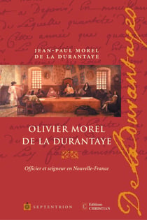Olivier Morel de la Durantaye - Officier et seigneur en Nouvelle-France