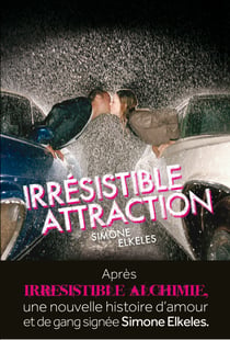 Irrésistible attraction. Irrésistible, tome 2