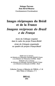 Images réciproques du Brésil et de la France - Actes du colloque organisé dans le cadre du Projet France-Brésil