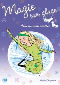 Magie sur glace tome 7 - Une nouvelle rentrée