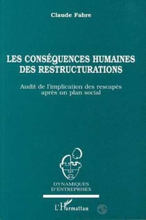Les conséquences humaines des restructurations - Audit de l'implication des rescapés après un plan social